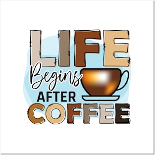 Life Begins After Coffee Posters and Art